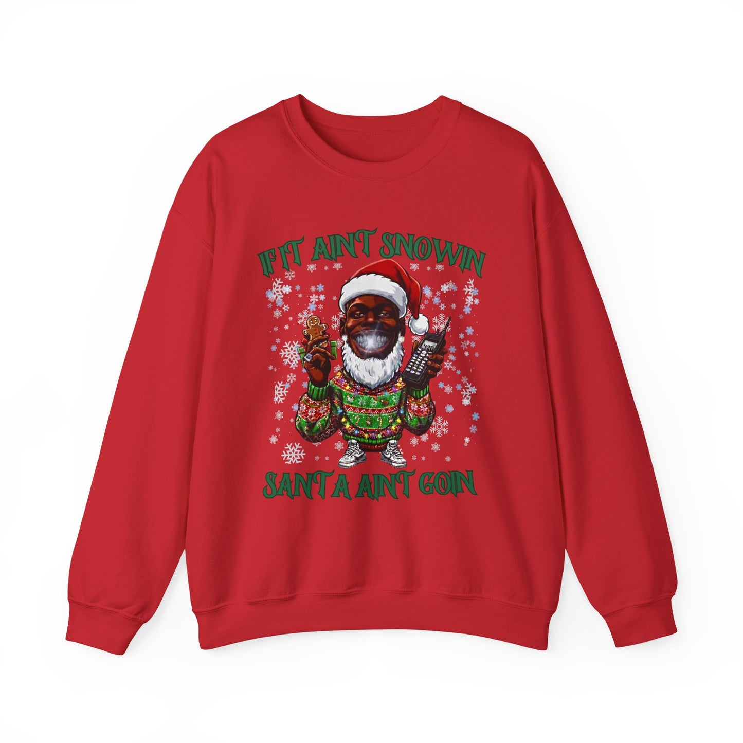 If It Ain’t Snowin, Santa Ain’t Goin – Holiday Crewneck
